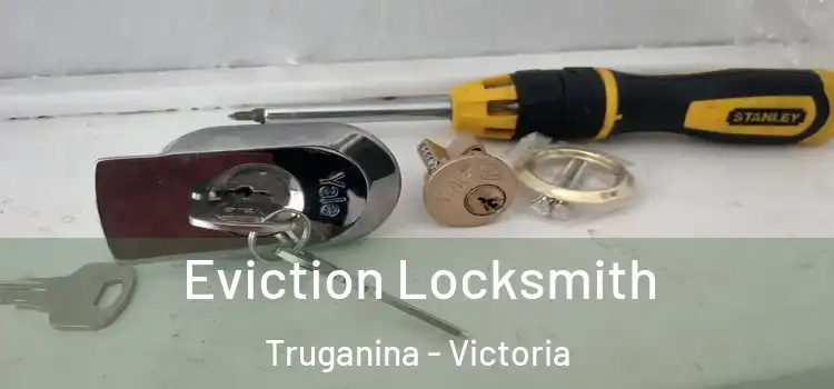 Eviction Locksmith Truganina - Victoria