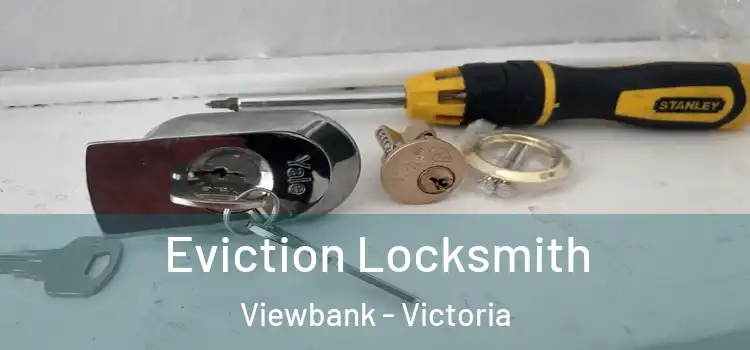 Eviction Locksmith Viewbank - Victoria