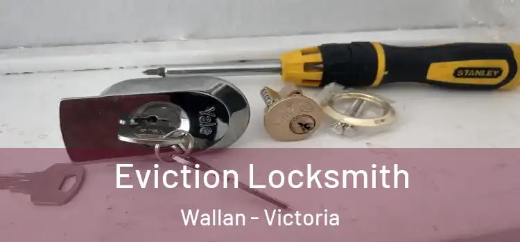 Eviction Locksmith Wallan - Victoria