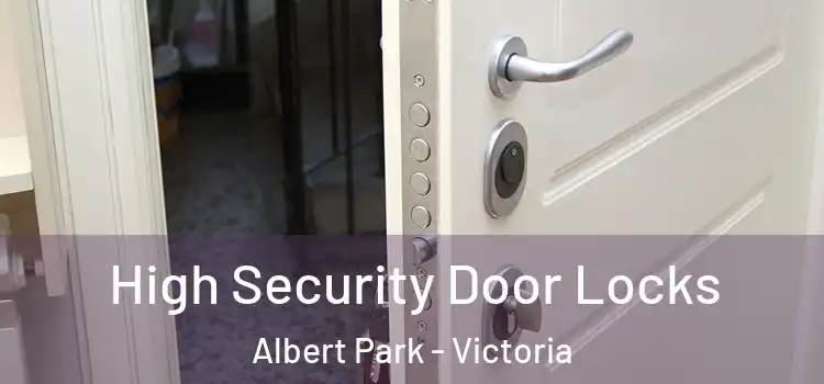 High Security Door Locks Albert Park - Victoria