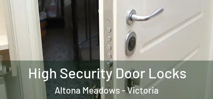 High Security Door Locks Altona Meadows - Victoria