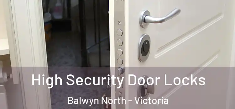 High Security Door Locks Balwyn North - Victoria