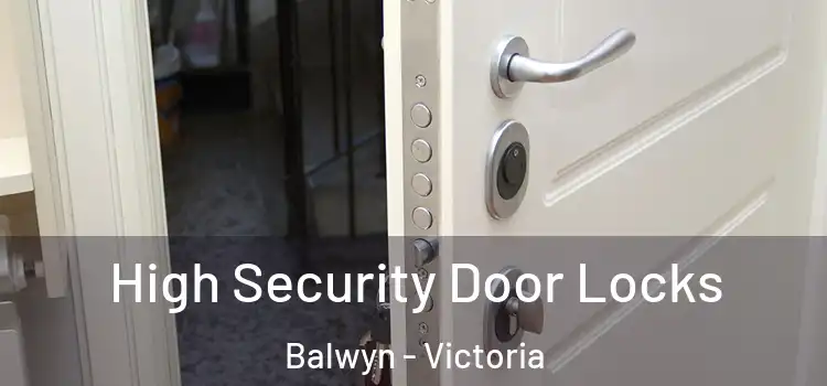 High Security Door Locks Balwyn - Victoria