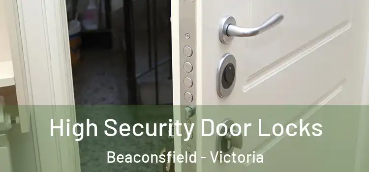 High Security Door Locks Beaconsfield - Victoria