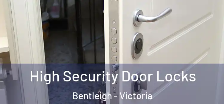 High Security Door Locks Bentleigh - Victoria