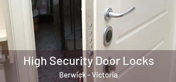 High Security Door Locks Berwick - Victoria