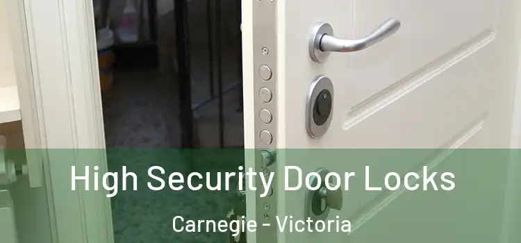 High Security Door Locks Carnegie - Victoria