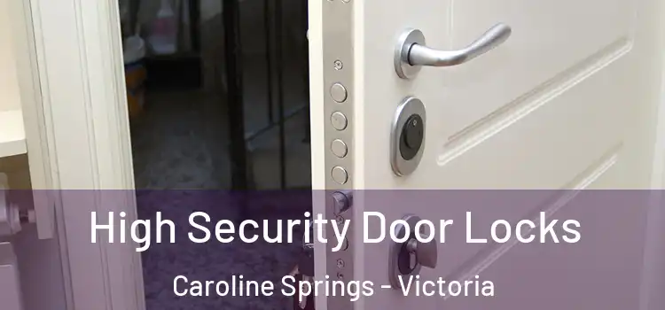 High Security Door Locks Caroline Springs - Victoria