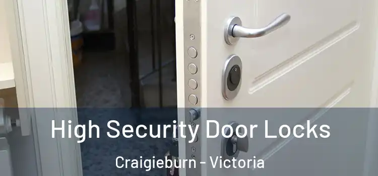 High Security Door Locks Craigieburn - Victoria