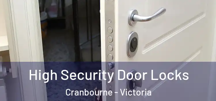 High Security Door Locks Cranbourne - Victoria