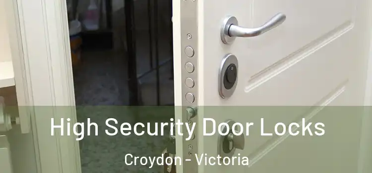 High Security Door Locks Croydon - Victoria