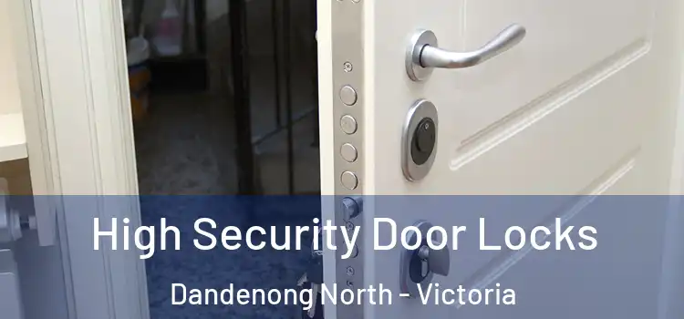 High Security Door Locks Dandenong North - Victoria