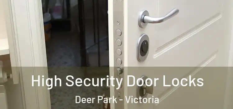 High Security Door Locks Deer Park - Victoria