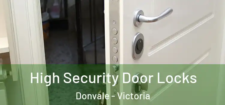 High Security Door Locks Donvale - Victoria