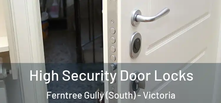 High Security Door Locks Ferntree Gully (South) - Victoria