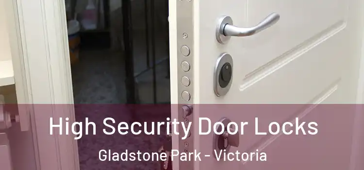 High Security Door Locks Gladstone Park - Victoria