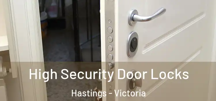 High Security Door Locks Hastings - Victoria