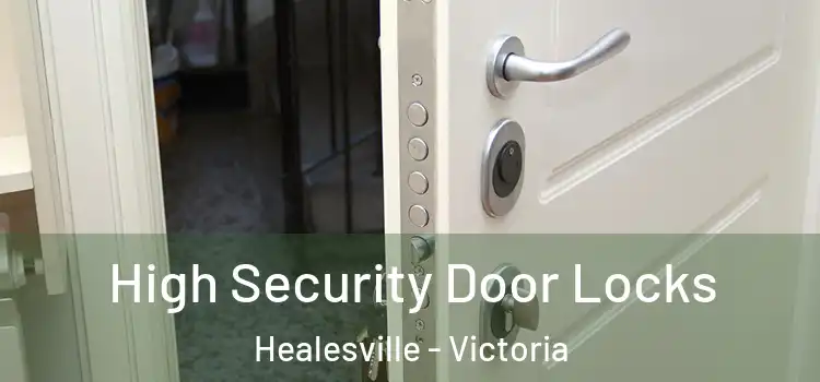 High Security Door Locks Healesville - Victoria