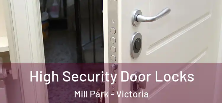 High Security Door Locks Mill Park - Victoria