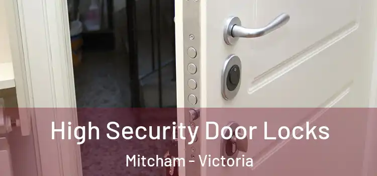 High Security Door Locks Mitcham - Victoria