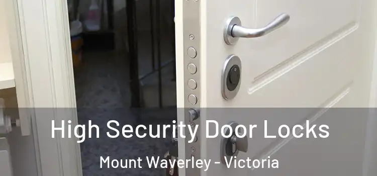 High Security Door Locks Mount Waverley - Victoria