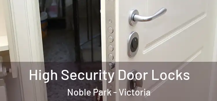 High Security Door Locks Noble Park - Victoria