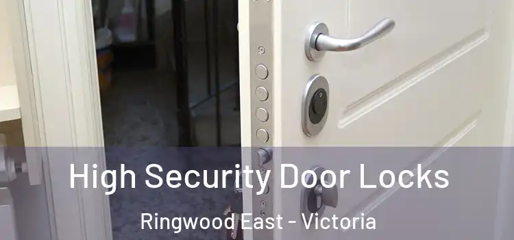 High Security Door Locks Ringwood East - Victoria