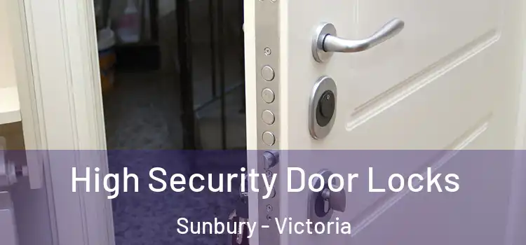 High Security Door Locks Sunbury - Victoria