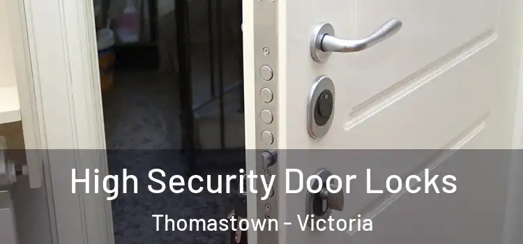 High Security Door Locks Thomastown - Victoria