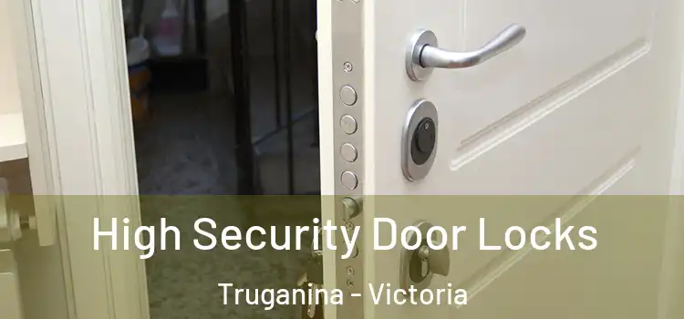 High Security Door Locks Truganina - Victoria