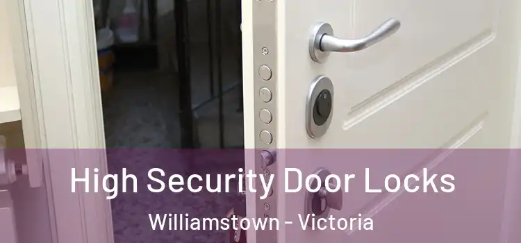 High Security Door Locks Williamstown - Victoria