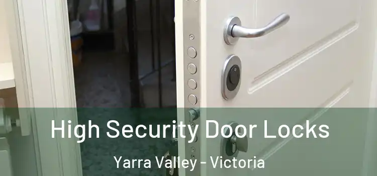 High Security Door Locks Yarra Valley - Victoria