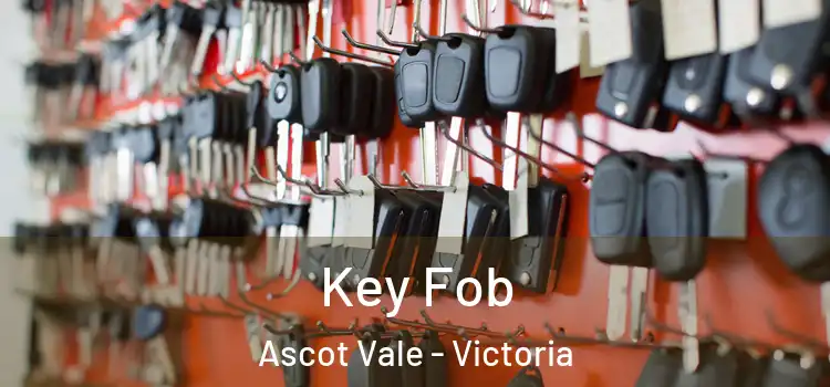 Key Fob Ascot Vale - Victoria