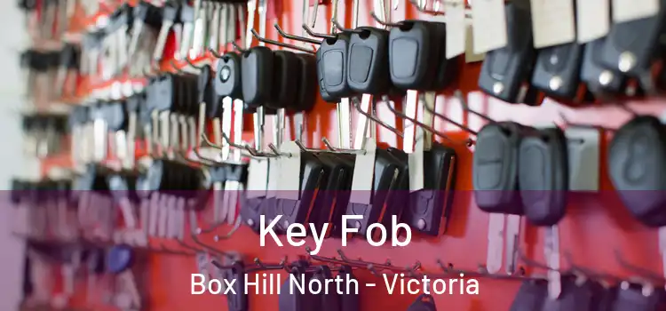 Key Fob Box Hill North - Victoria