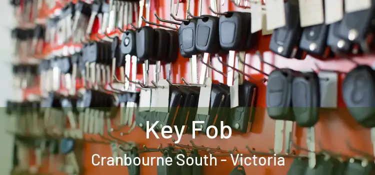 Key Fob Cranbourne South - Victoria