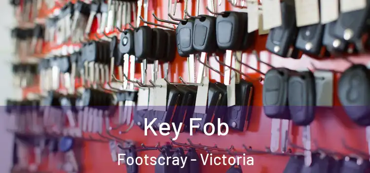 Key Fob Footscray - Victoria