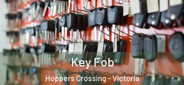 Key Fob Hoppers Crossing - Victoria