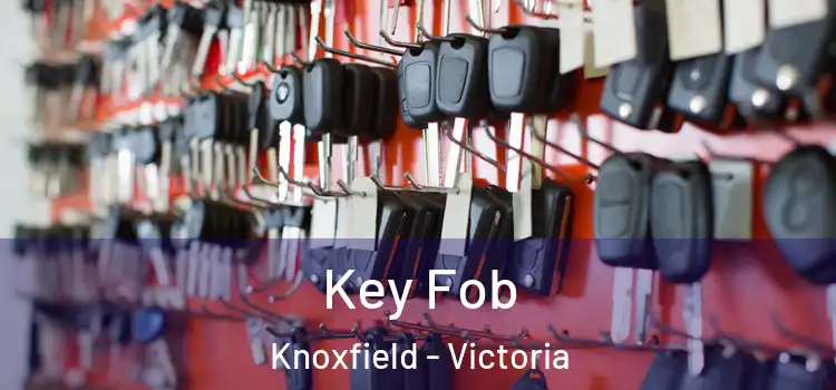 Key Fob Knoxfield - Victoria