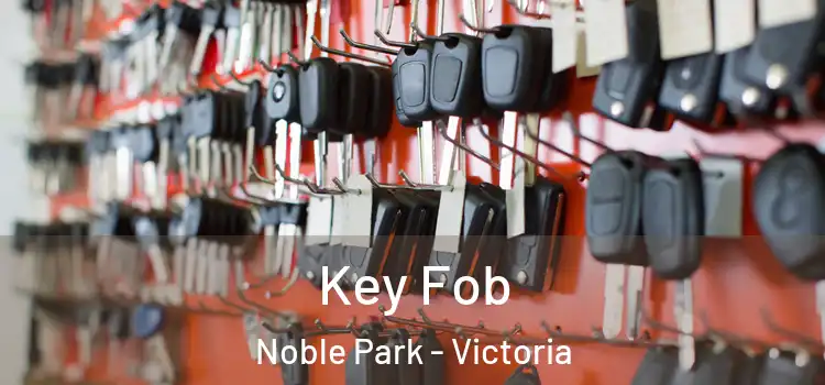 Key Fob Noble Park - Victoria