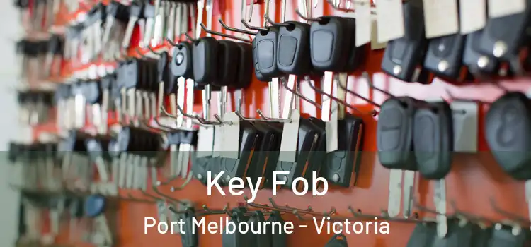 Key Fob Port Melbourne - Victoria