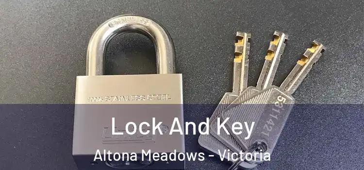 Lock And Key Altona Meadows - Victoria