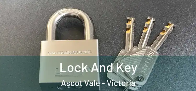 Lock And Key Ascot Vale - Victoria