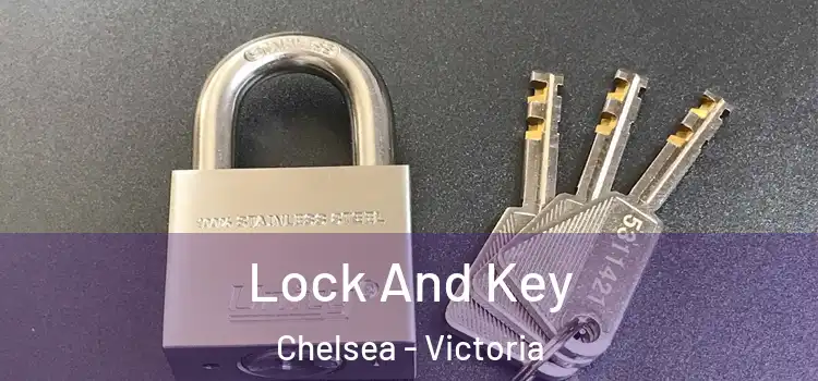 Lock And Key Chelsea - Victoria