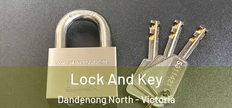 Lock And Key Dandenong North - Victoria