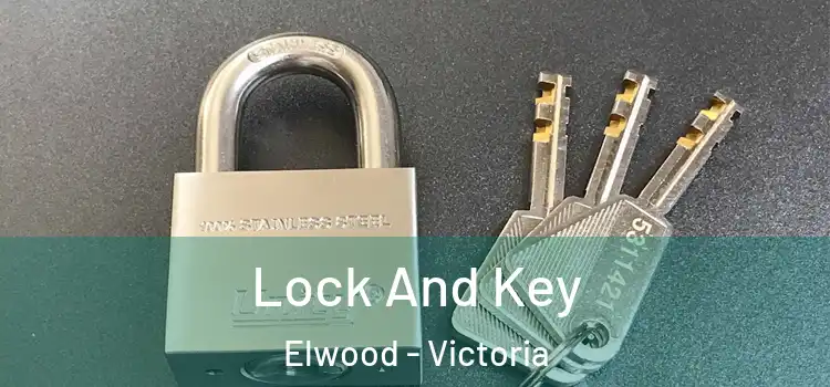 Lock And Key Elwood - Victoria