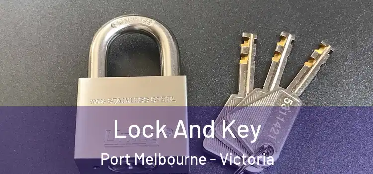 Lock And Key Port Melbourne - Victoria