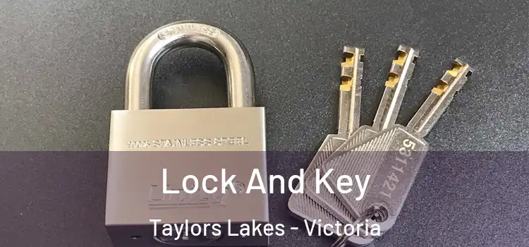 Lock And Key Taylors Lakes - Victoria