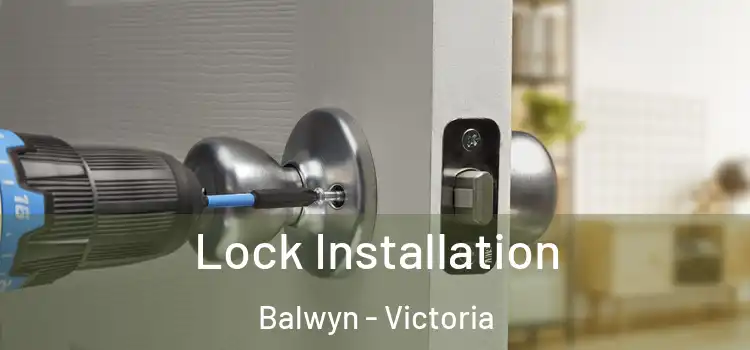 Lock Installation Balwyn - Victoria