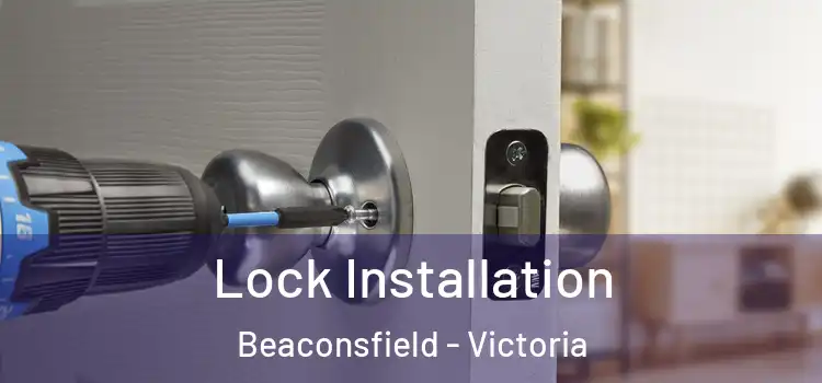 Lock Installation Beaconsfield - Victoria