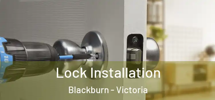 Lock Installation Blackburn - Victoria